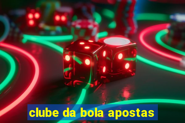 clube da bola apostas